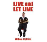 William A. Jeffries Live and Let Live (Tascabile)