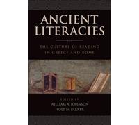 William A. Johnson Ancient Literacies (Tascabile)