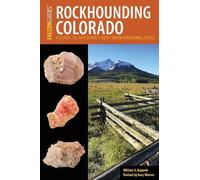 William A. Kappele Rockhounding Colorado (Tascabile) Rockhounding Series