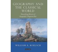 William A. Koelsch Geography and the Classical World (Copertina rigida)