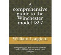 William a Longiott A comprehensive guide to the Winchester model 189 (Tascabile)