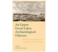 William A. Lovis An Upper Great Lakes Archaeological Odyssey (Tascabile)