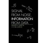 William a Luker Sr and Bill Signal from Noise, Information f (Copertina rigida)