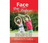 William A. M. Cutting Face the Future (Copertina rigida) Making a Difference