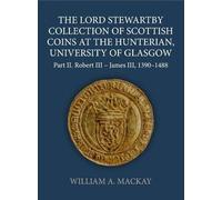 William A. MacK The Lord Stewartby Collection of Scottish Coi (Copertina rigida)