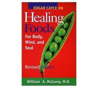 William A. McGa Edgar Cayce on Healing Foods for Body, Mind, and Spi (Tascabile)