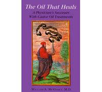 William A. McGarey The Oil That Heals (Tascabile)