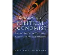 William A. Niskanen Reflections of a Political Economist (Copertina rigida)