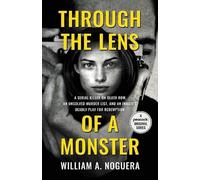 William A Noguera Through the Lens of a Monster (Tascabile)