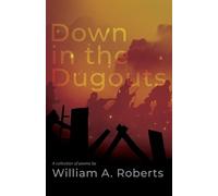 William a Roberts Down in the Dugouts (Tascabile)