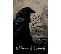 William a Roberts Only the Ravens Care (Tascabile)