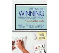 Writing the Winning Thesis or Dissertation: A Step-By-Step Guide