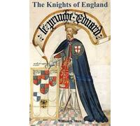 William a Shaw KNIGHTS OF ENGLAND A Complete Record from the Earlies (Tascabile)