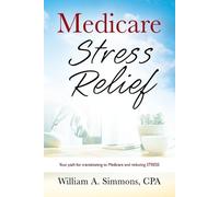 William A Simmons Cpa Medicare Stress Relief (Tascabile)