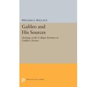 William A. Wallace Galileo and His Sources (Tascabile) Princeton Legacy Library