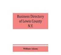 William Adams Business directory of Lewis County, N.Y. (Tascabile)
