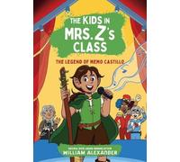 William Alexand The Kids in Mrs. Z's Class: The Legend of Mem (Copertina rigida)