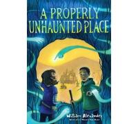 William Alexander A Properly Unhaunted Place (Copertina rigida)