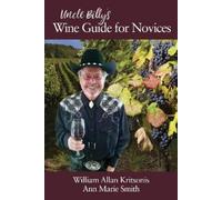 William Allan Kritsonis Ann Mar Uncle Billy's Wine Guide for (Copertina rigida)
