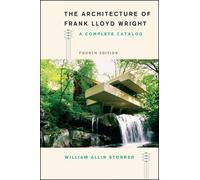 William Allin Sto The Architecture of Frank Lloyd Wright, Fourth Edi (Tascabile)
