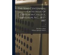 William Alphons The Semi-centennial Catalogue of Davidson College, D (Tascabile)