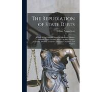 William Amasa Scott The Repudiation of State Debts (Copertina rigida)