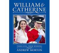 William and Catherine: Their Lives, Their Wedding
