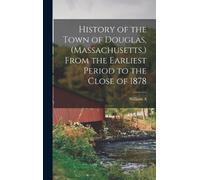 William Andrew History of the Town of Douglas, (Massachusett (Copertina rigida)