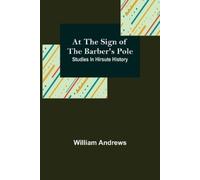 William Andrews At the Sign of the Barber's Pole (Tascabile)