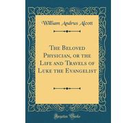 William Andrus The Beloved Physician, or the Life and Travel (Copertina rigida)