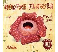 William Anthony Corpse Flower (Copertina rigida) Gross Life Cycles