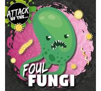 William Anthony Foul Fungi (Tascabile) Attack of The...