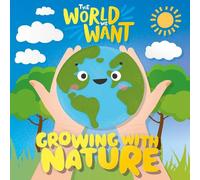 William Anthony Growing with Nature (Copertina rigida) The World We Want