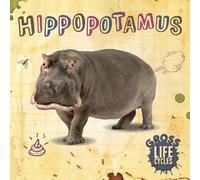 William Anthony Hippopotamus (Copertina rigida) Gross Life Cycles