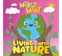 William Anthony Living with Nature (Copertina rigida) The World We Want