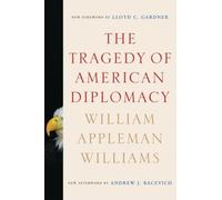 William Appleman Williams The Tragedy of American Diplomacy (Tascabile)
