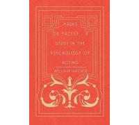 William Archer Masks Or Faces? - A Study In The Psychology Of Acting (Tascabile)