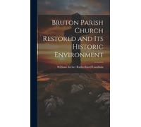 William Archer Rut Bruton Parish Church Restored and Its Hist (Copertina rigida)