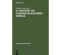 William Arens A Century of Change in Eastern Africa (Copertina rigida)