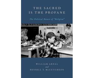 William Arnal Russell T. McCutcheon The Sacred Is the Profane (Tascabile)