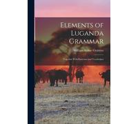 William Arthur Crabtree Elements of Luganda Grammar (Tascabile)