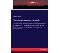 William Arthur The Pope, the Kings and the People (Tascabile)