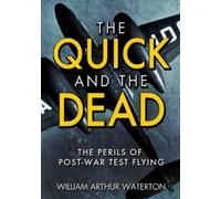William Arthur Waterton The Quick and the Dead (Copertina rigida)