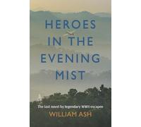 William Ash Heroes in the Evening Mist (Tascabile)