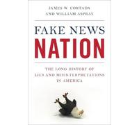 William Aspray James W. Cortada Fake News Nation (Tascabile)
