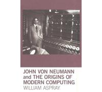 William Aspray John von Neumann and the Origins of Modern Computing (Tascabile)