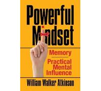 William Atkinson Powerful Mindset (Tascabile)