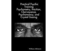 William, Atkinson Practical Psychic Training (Tascabile)