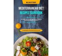 William Attebery Mediterranean Diet Recipes Cookbook (Tascabile)