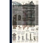 William Audsley Popular Dictionary Of Architecture And The Allied Ar (Tascabile)